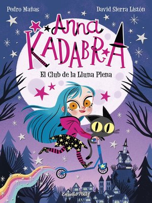 cover image of Anna Kadabra 1. El Club de la Lluna Plena